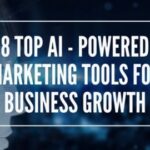 8 Top AI-Powered Marketing Tools For Business Growth
